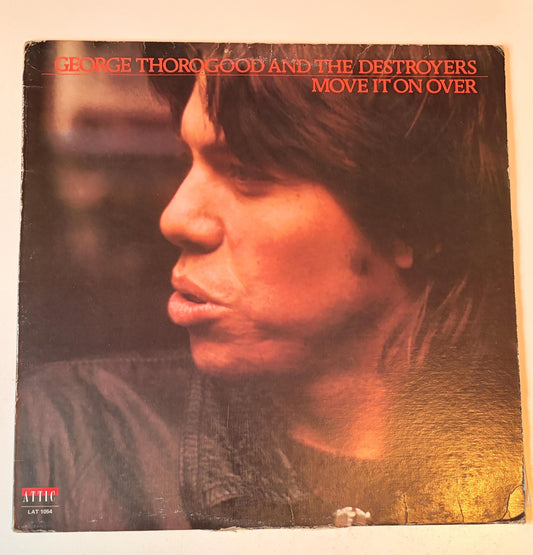 George Thorogood and the Destroyers 'Move it on Over' 1978 Vintage Vinyl Record
